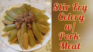 Stir Fry Celery w/ Pork Meat /#simplecooking/ #ofwhk /@cabador30