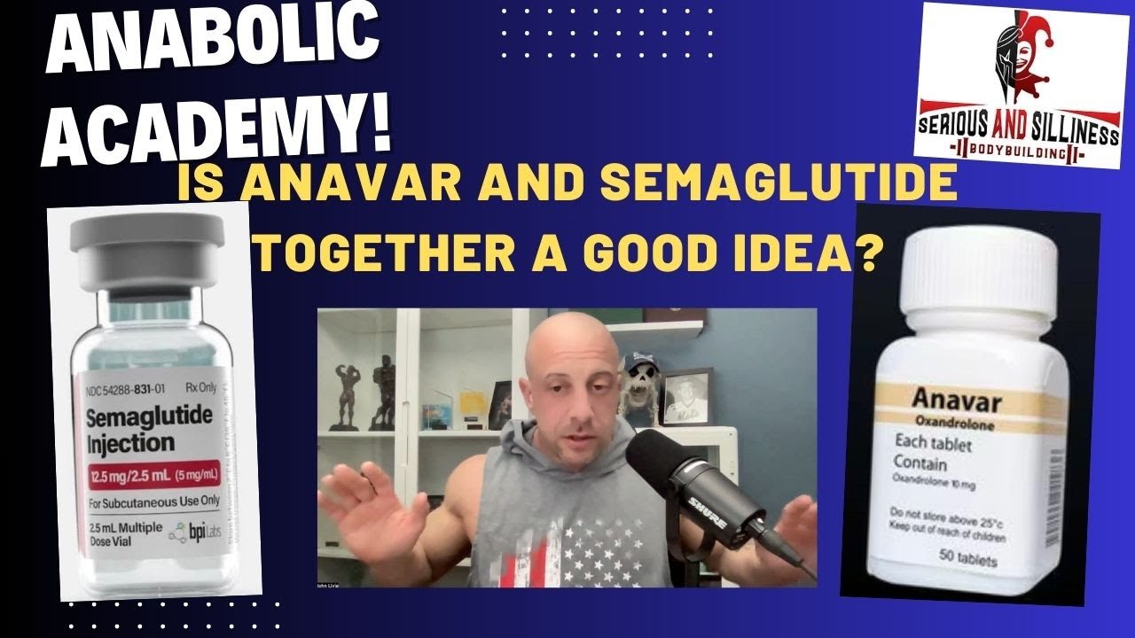 anavar and semaglutide Anabolic Academy. Is Anavar and Semaglutide together a good idea?