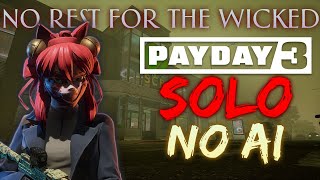PAYDAY 3: No Rest For The Wicked Heist | Solo Loud Very Hard, No AI