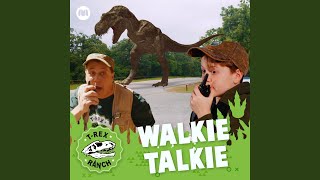 Video thumbnail of "T-Rex Ranch - Walkie Talkie"