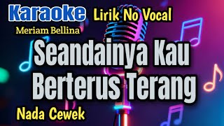 Meriam Bellina - Seandainya Kau Berterus Terang || Karaoke Pop Kenangan Nada Wanita HD