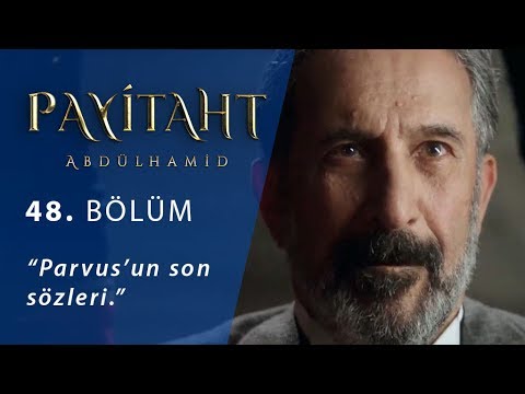 Parvus’un son sözleri. - Payitaht Abdülhamid 48.Bölüm