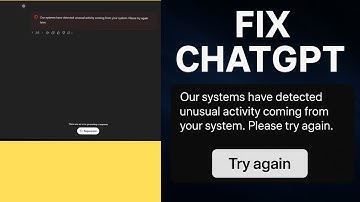 Fix ChatGPT : Our systems have detected unusual activity coming from your system. Please try again