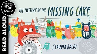 The Mystery of The Missing Cake | Children's Book Read Aloud
