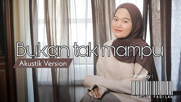 BUKAN TAK MAMPU - NURTITA FADILAH (Akustik Version) | Mirnawati cover