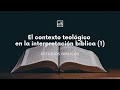 El CONTEXTO TEOLÓGICO en la interpretación bíblica (parte 1), con Harold Cortés