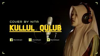 KULLUL QULUB - COVER BY NITA INDRIYANI
