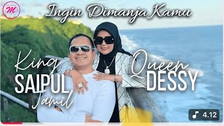 King Saipul Jamil Feat Queen Dessy - Ingin Di Manja Kamu ( cover version)