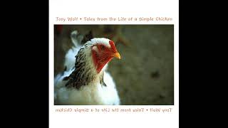 Tony Wolf - Tales From The Life Of A Simple Chicken