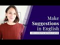 Make Suggestions in English — 12 Effective Sentence Starters