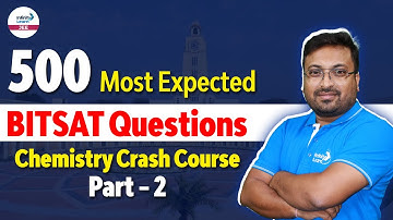 500 Most Expected BITSAT Questions | Chemistry Crash Course | Part 2 | LIVE | @InfinityLearn-JEE