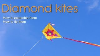 Diamond kites - how to assemble and how to fly them Update