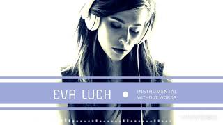 EVA LUCH -  Improvisation. Electronic music/музыка без слов