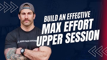 How To Build An Effective Max Effort Upper Session