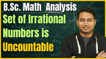 Set of Irrational Numbers is Uncountable || Bsc Maths || Analysis