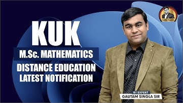 KUK M.Sc. Mathematics Distance Education Latest Notification | KUK Exam Pattern by Gautam Sir |