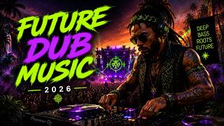 Future Dub Music 2026 🔊 Melodic Dub &amp; Reggae Chill Mix