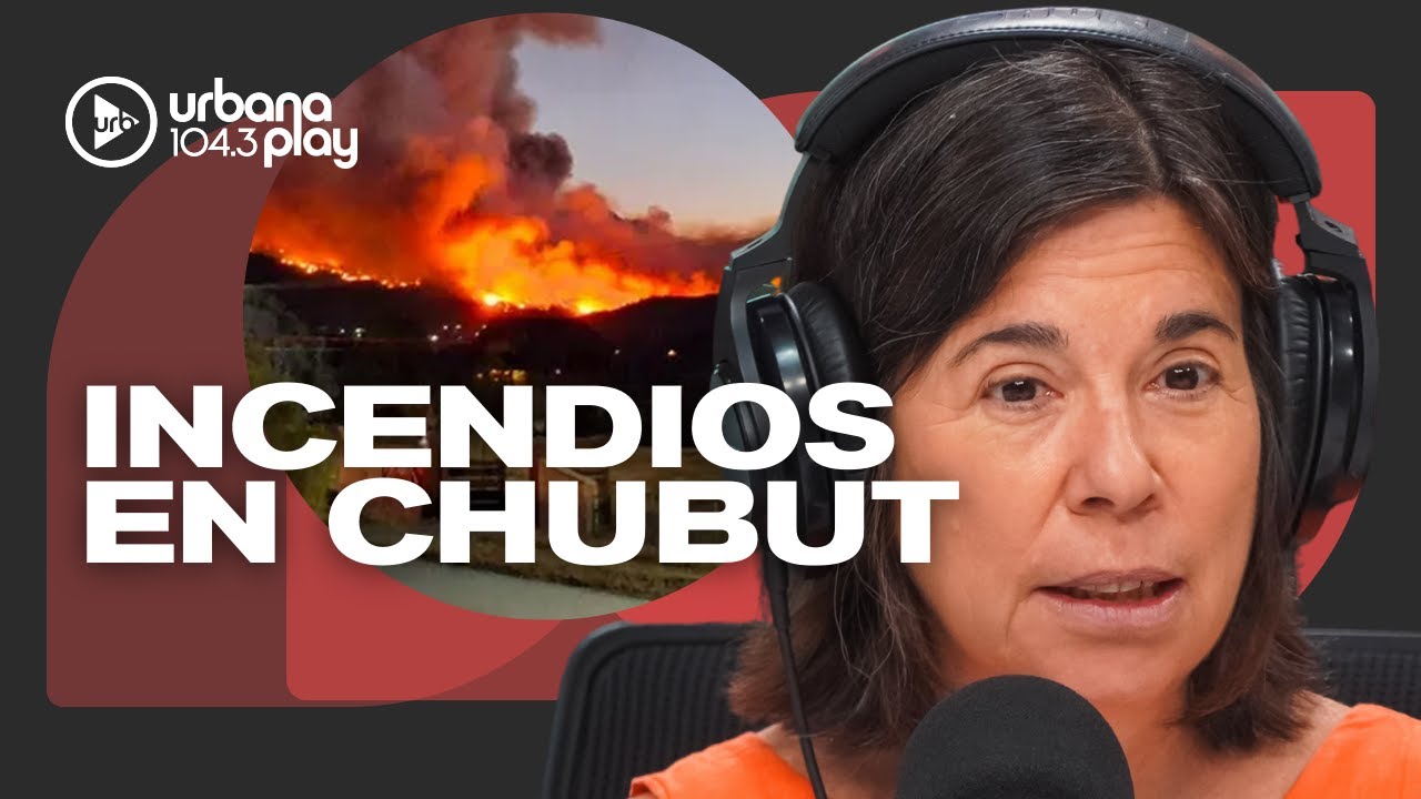 Emergencia por los INCENDIOS FORESTALES en Epuyén, CHUBUT:  "Es la nueva normalidad" 