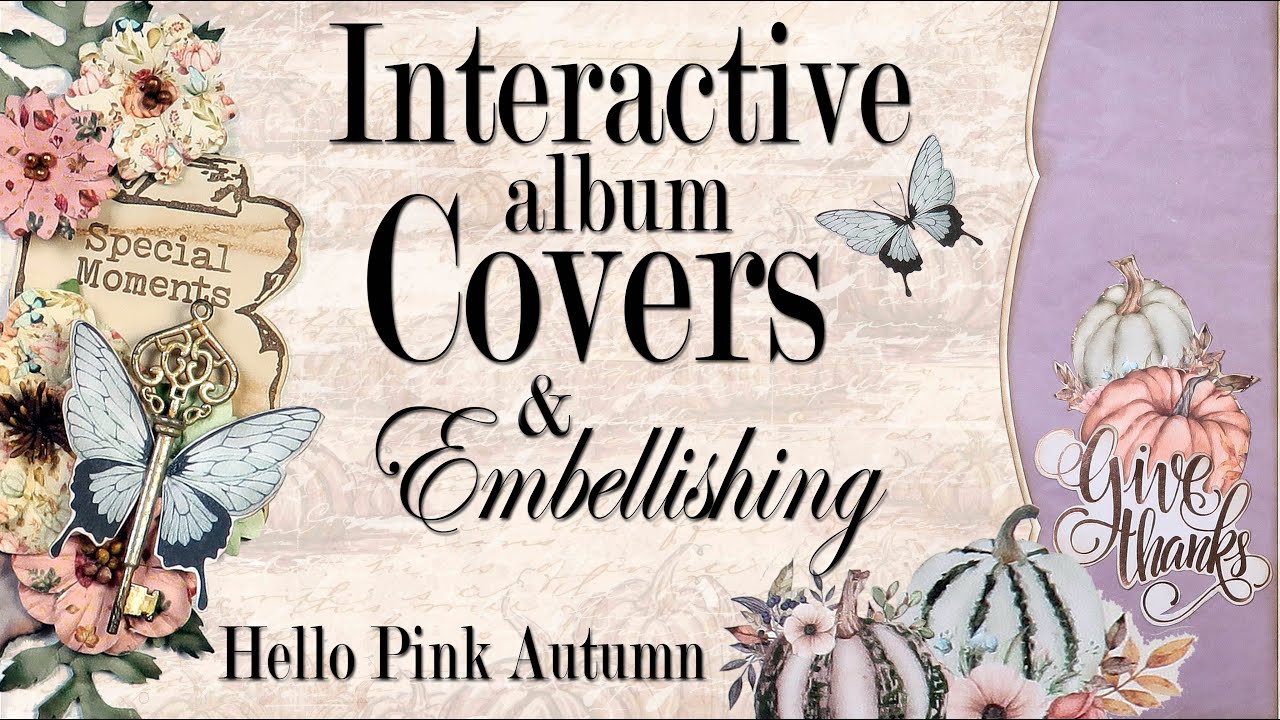 Interactive Mini Album Covers + Embellishing