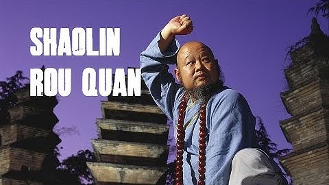 SHAOLIN SOFT FIST ROU QUAN BY SHI YANZHUANG