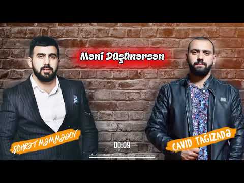 Şöhrət Məmmədov ft Cavid Tağızadə -Məni Düşünərsən  2019.