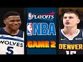 Game 2  Denver Nuggets vs Minnesota Timberwolves NBA Live Play by Play Scoreboard / Interga