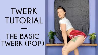 How To Twerk Twerk Tutorial - Basic Twerk Pop