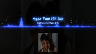 Agar Tum Mil Jao / Instrumental Music / Instrumental Music Only