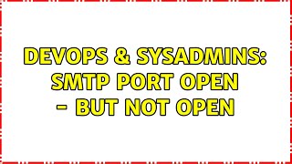 Celebrity DevOps & SysAdmins: SMTP port open - but not open Net Worth