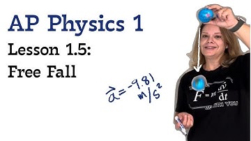 AP Physics 1, Unit 1, Concept Video 5: Free Fall