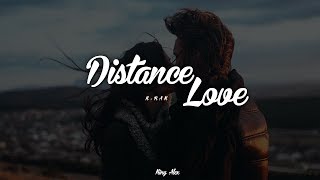 K-RAK - Distance Love (Letra)