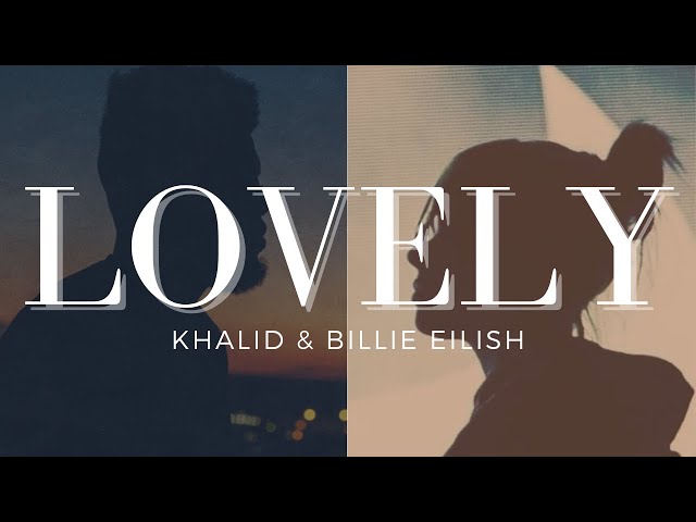 Billie Eilish ft. Khalid - Lovely ( Lyrics Video ) 