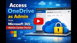 How to Access Users OneDrive Data as Admin from Microsoft 365 Admin Center Portal.