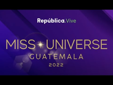 En Vivo |  Gala de coronación de Miss Guatemala Rumbo a Miss Universo 2022