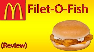 Mc Donalds Filet-O-Fish ♦ The Fast Food Review