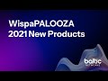 WispaPALOOZA 2021 New Products with Brian Vargyas of Baltic Networks