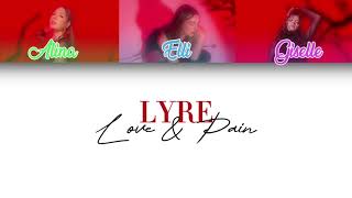 LYRE - Love & Pain Colour Coded Lyrics