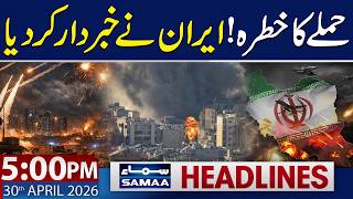 Iranian Naval Chief Sends Strong Warning to US | 5 PM News Headlines | 30 April 2026 | Samaa TV