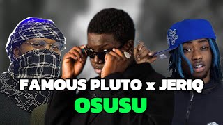 Famous PLuto, Jeriq – Osusu | Maui’s Reaction