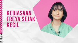 [EXPLAIN THIS] FREYA - APA INI KEBIASAAN FREYA?