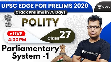UPSC EDGE for Prelims 2020 | Indian Polity by Pawan Sir | Parliamentary System -1