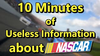 10 Minutes of Useless NASCAR Information by RawGator 379,918 views 2 years ago 10 minutes, 49 seconds