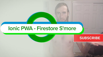 Ionic PWA - Firestore S