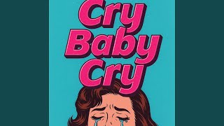 Cry Baby Cry