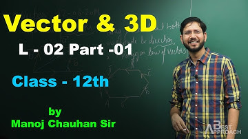 Vector & 3D L- 2 Part - 1 by Manoj Chauhan Sir