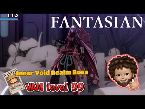 FANTASIAN - Inner Void Realm Boss : VAM level 99