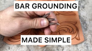 Bar Grounding made simple for the beginning leather crafter