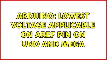Arduino: Lowest voltage applicable on AREF pin on Uno and Mega (2 Solutions!!)
