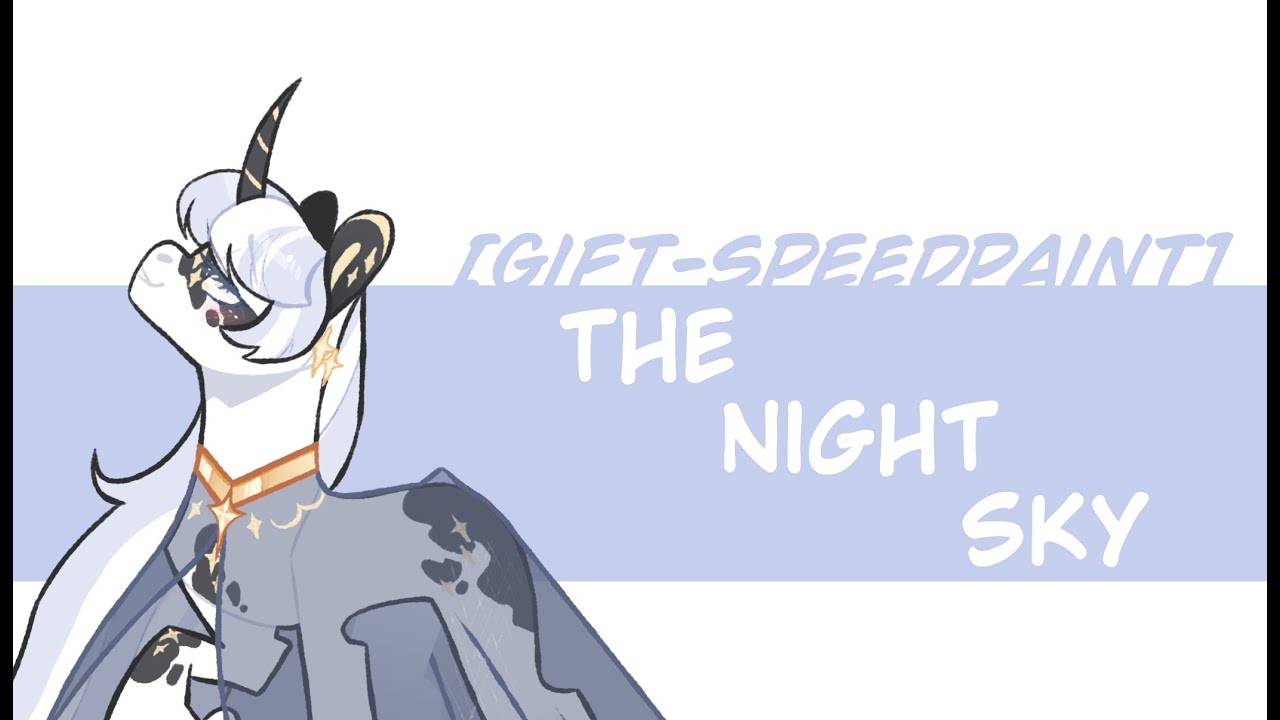[Gift-Speedpaint] The Night Sky