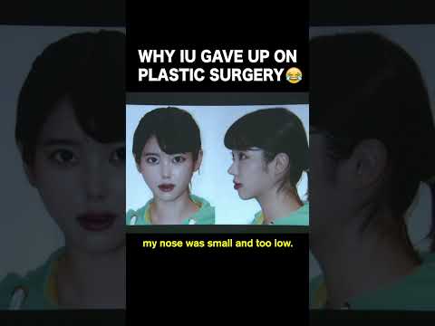 The reason IU gave up on plastic surgery when she debuted